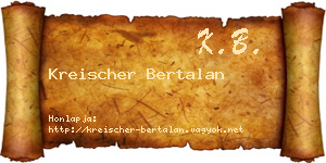 Kreischer Bertalan névjegykártya